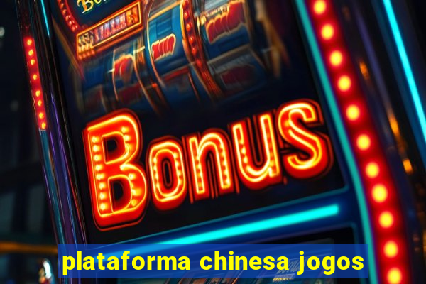 plataforma chinesa jogos